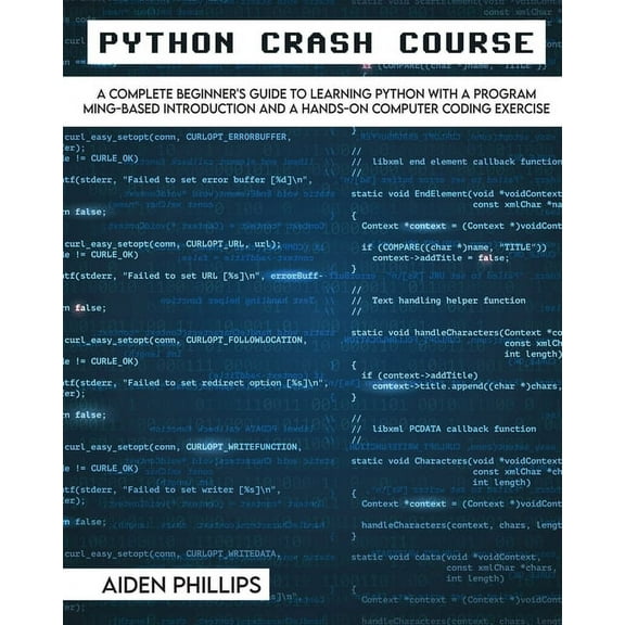 Programming Python Crash Course: The Perfect Beginner's Guide to Learning Programming with Python on a Crash Course Even If You, Book 3, (Paperback)