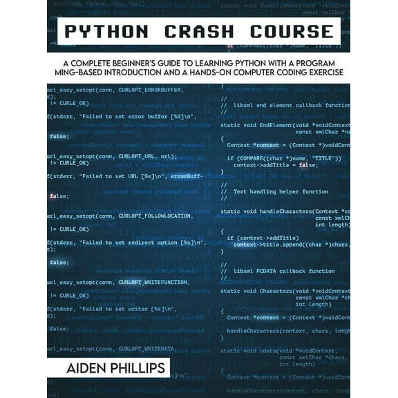 Programming Python Crash Course: The Perfect Beginner's Guide to Learning Programming with Python on a Crash Course Even If You're N, Book 3A, (Hardcover)
