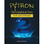 Python Crash Course for Beginners: A Practical Approach to Learn Python Programming, (Paperback)