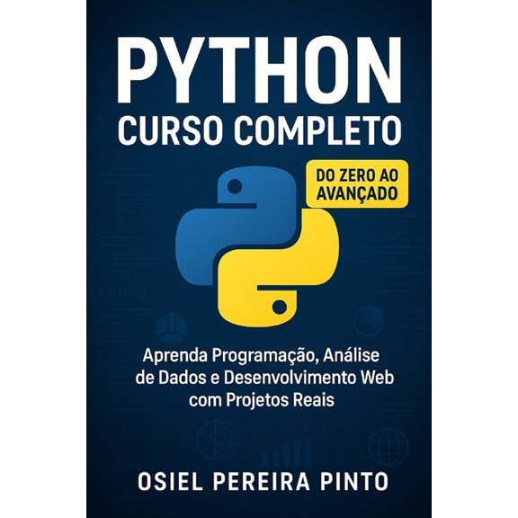 Python: Curso Completo: Do Zero ao Avanado - Aprenda Programao, Anlise de Dados e Desenvolvimento Web com Projetos R, (Paperback)