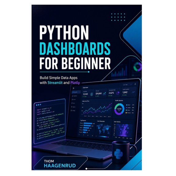 Python Dashboards for Beginners: Build Simple Data Apps with Streamlit and Plotly, (Paperback)