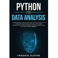 thumbnail image 1 of Python for Data Analysis: The Practical and To the Point 173 Pages Insight to Scientific Computing, Data Analysis, Data Manipulating, Data Cleaning, and Data Protection by Using Python. (Part 2) (Pape, 1 of 1