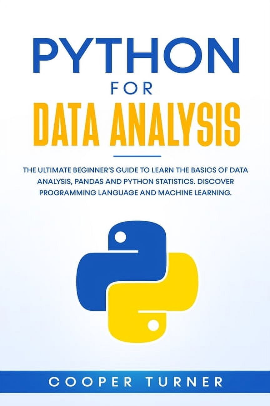 Python For Data Analysis The Ultimate Beginners Guide To Learn The Basics Of Data Analysis 9328