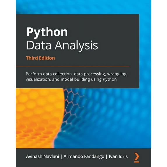 Python Data Analysis - Third Edition: Perform data collection, data processing, wrangling, visualization, and model building using Python (Paperback)