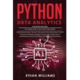 thumbnail image 1 of Python Data Analytics: 3 books in 1 - The Ultimate Guide to Learn Python Data Analytics & Comprehensive Guide of Tips and Tricks & Advanced and Effective Strategies of Using Python Data Analytics (Pap, 1 of 1