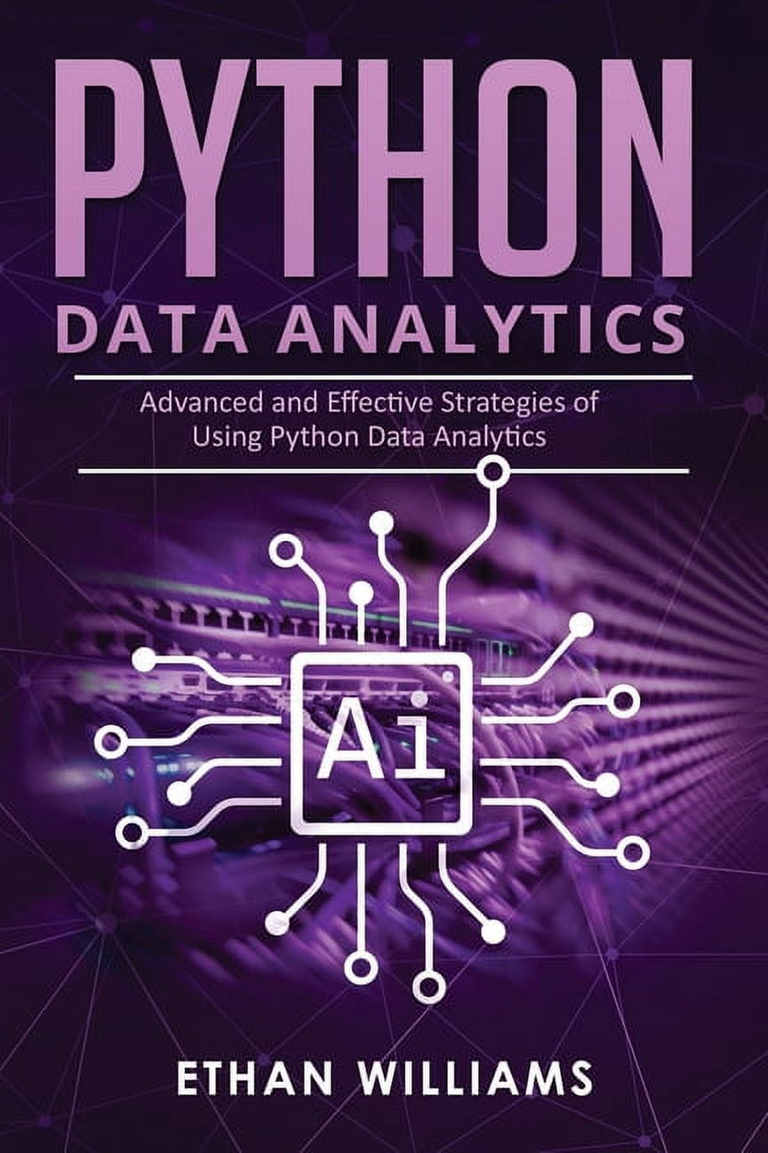 Python Data Analytics: Python Data Analytics : Advanced and Effective ...
