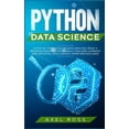 thumbnail image 1 of Python Data Science : A Step-By-Step Guide to Data Analysis. What a Beginner Needs to Know About Machine Learning and Artificial Intelligence. Exercises Included (Hardcover), 1 of 1