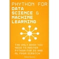 thumbnail image 1 of Python for Data Science and Machine Learning: The Only Book You Need to Master Python for DS and ML from Scratch: A Hand, (Paperback), 1 of 1