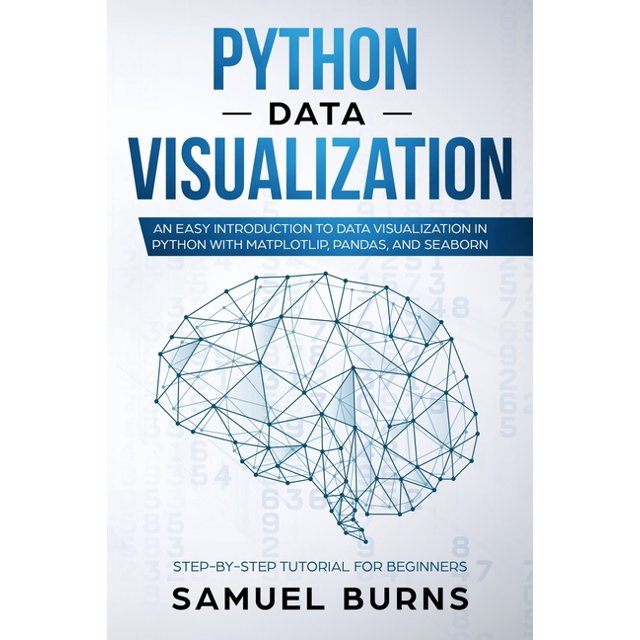 Python Data Visualization : An Easy Introduction to Data Visualization ...