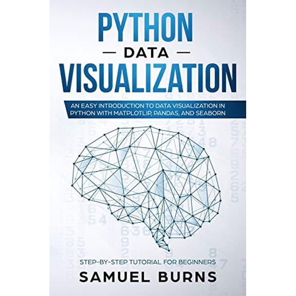 Pre-Owned Python Data Visualization: An Easy Introduction to Data Visualization in Python with Matplotlip, Pandas, and Seaborn (Paperback) 1701860252 9781701860254