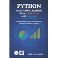 thumbnail image 1 of Codecraft Python Data Visualization with Matplotlib and Seaborn: Build Stunning Graphs and Statistical Charts for Machine Learning, (Paperback), 1 of 1