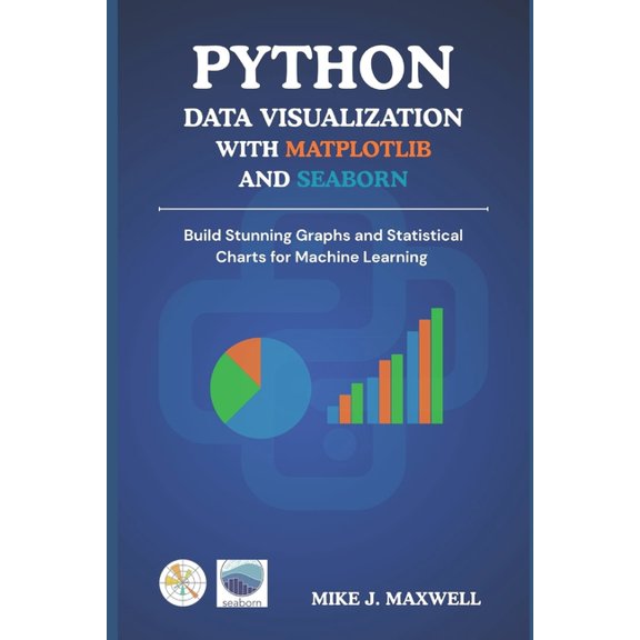 Codecraft Python Data Visualization with Matplotlib and Seaborn: Build Stunning Graphs and Statistical Charts for Machine Learning, (Paperback)