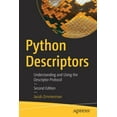Python Descriptors: Understanding and Using the Descriptor Protocol ...