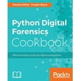 thumbnail image 1 of Python Digital Forensics Cookbook: Effective Python recipes for digital investigations, (Paperback), 1 of 1