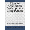 thumbnail image 1 of Python Django: Application Development Using Python: An Introduction to Django, Book 2, (Paperback), 1 of 1