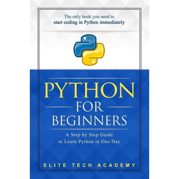Pre-Owned Python: For Beginners: A Smarter and Faster Way to Learn Python in One Day (includes Hands-On Project) (Paperback)