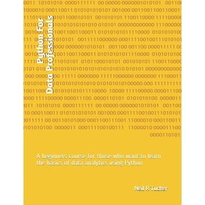 Python For Data Professionals: A beginners course for those who want to learn the basics of data analytics using Python, (Paperback)