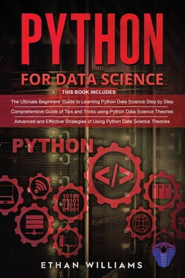 Python For Data Science: 3 Books in 1 - The Ultimate Beginners' Guide ...