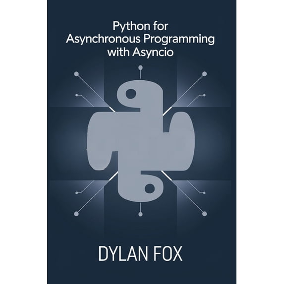 Python For asynchronous Programming with asyncio, (Paperback)