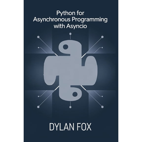 Python For asynchronous Programming with asyncio, (Paperback)