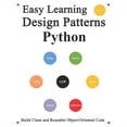 thumbnail image 1 of Python Foundation & Design Patterns & Data Structures & Algorithms: Easy Learning Design Patterns Python (3 Edition) : Build Reusable Clean Python 3 Code and Practice In Real Example (Series #2) (Paperback), 1 of 1