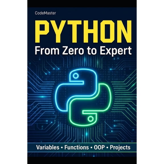 Python: From Zero to Expert: The Complete Training to Learn Programming Step by Step, (Paperback)