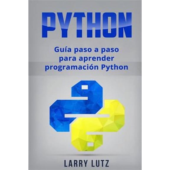 Python: Guía paso a paso para aprender programación Python (Paperback)