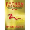 thumbnail image 1 of Python: Learn Python FAST! - The Ultimate Crash Course to Learning the Basics of the Python Programming Language In No Time (Paperback), 1 of 1