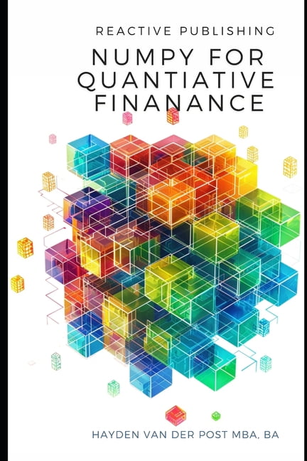 Python Libraries for Finance Numpy for Quantitative Finance: Harness ...