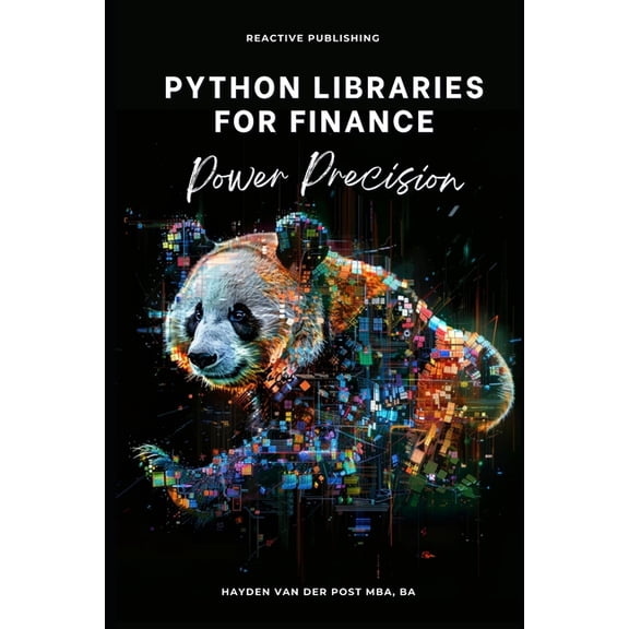 Python Libraries for Finance: Power Precision, (Paperback)