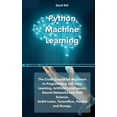 thumbnail image 1 of Python Machine Learning: The Crash Course for Beginners to Programming and Deep Learning, Artificial Intelligence, Neural Networks and Data Science. Scikit Learn, Tensorflow, Pandas and Numpy. (Hardco, 1 of 1