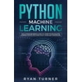 thumbnail image 1 of Python Machine Learning: The Ultimate Beginner's Guide to Learn Python Machine Learning Step by Step using Scikit-L, (Paperback), 1 of 1