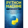 thumbnail image 1 of Python Machine Learning: Understand Python Libraries (Keras, NumPy, Scikit-lear, TensorFlow) for Implementing Machine Learning Models in Order, 1 of 1