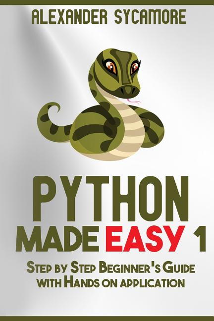Python Python: Python Made Easy 1: Step by Step Beginner's Guide, Book ...