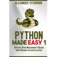 thumbnail image 1 of Python Python: Python Made Easy 1: Step by Step Beginner's Guide, Book 1, (Paperback), 1 of 1