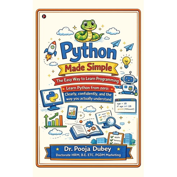 Python Made Simple: The Easy Way to Learn Programming: Learn Python from zero: Clearly, confidently, and the way you act, (Hardcover)
