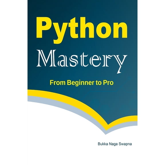 Python Mastery From Beginner to Pro, (Paperback)