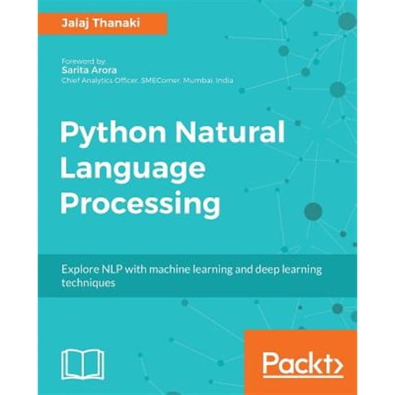 Pre-Owned Python Natural Language Processing: Advanced machine learning and deep learning techniques for natural language processing Paperback
