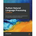 thumbnail image 1 of Python Natural Language Processing Cookbook: Over 50 recipes to understand, analyze, and generate text for implementing , (Paperback), 1 of 1