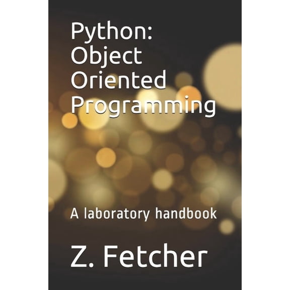 Python: Object Oriented Programming: A laboratory handbook, (Paperback)
