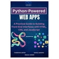 thumbnail image 1 of Python-Powered Web Apps: A Practical Guide to Building Front-End Interfaces with HTML, CSS, and JavaScript, (Paperback), 1 of 1