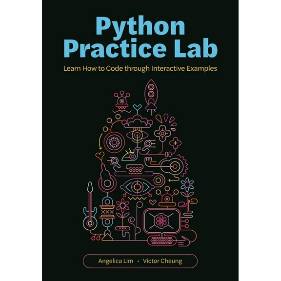 Python Practice Lab: Learn How to Code Through Interactive Examples, (Paperback)