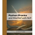 thumbnail image 1 of Python Pranks and Mischief with NLP, (Paperback), 1 of 1