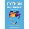 thumbnail image 1 of Python Programming: : 2 in 1 Ultimate Value Python Guide Learn Python Series . 30 Exercises and Challenges INCLUDED! Paperback 1975931637 9781975931636 Ronald Olsen, 1 of 1