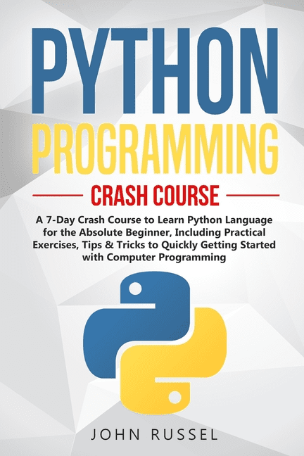 Python Programming : A 7-Day Crash Course to Learn Python Language for ...