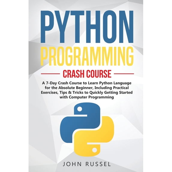 Python Programming: A 7-Day Crash Course to Learn Python Language for ...
