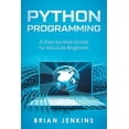 thumbnail image 1 of Python Programming: A Step-By-Step Guide for Absolute Beginners, 1 of 1