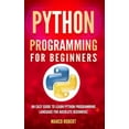 thumbnail image 1 of Python Programming: An Easy Guide To Learn Python Programming Language For Absolute Beginners (Paperback), 1 of 1