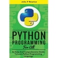 thumbnail image 1 of Python Programming: An Easy And Comprehensive Guide To Learn Python Programming Language (Paperback) by John P Newton, 1 of 1