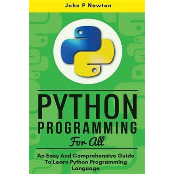 Python Programming : An Easy and Comprehensive Guide to Learn Python Programming Language